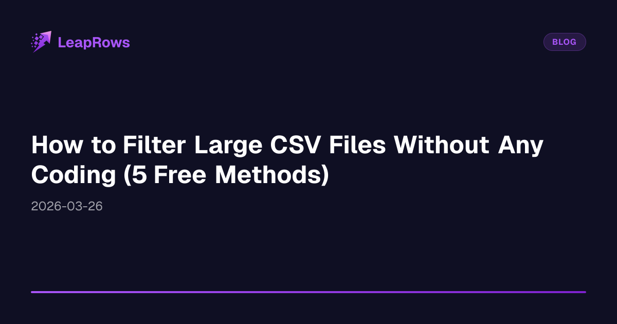 How to Filter Large CSV Files Without Any Coding (5 Free Methods ...