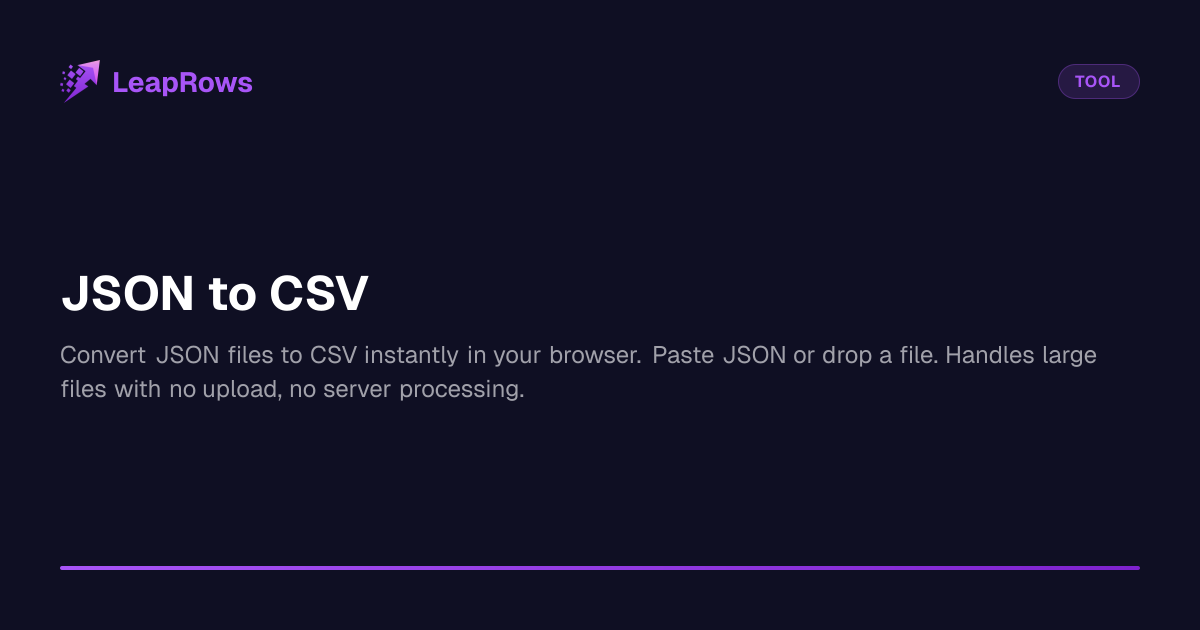 JSON to CSV Converter - Paste or Upload | LeapRows (Beta)