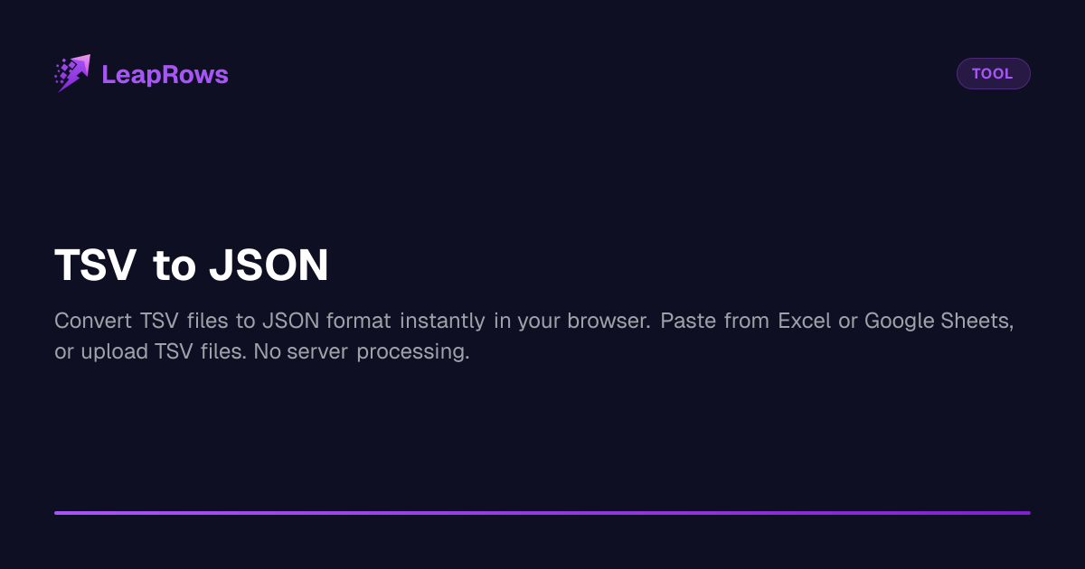 TSV to JSON Converter - Handles 1M+ Rows | LeapRows (Beta)
